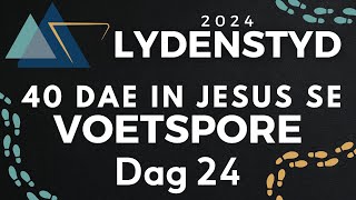 Roeping  Wag  40 dae in Jesus se voetspore 24 [upl. by Cirdec]