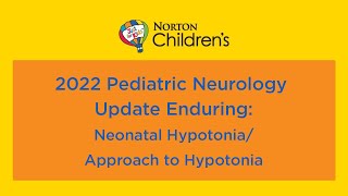 2022 Pediatric Neurology Update Enduring “Neonatal HypotoniaApproach to Hypotonia” [upl. by Norret]