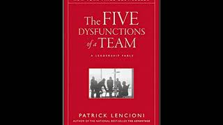 The Five Dysfunctions of a Team by Patrick Lencioni [upl. by Yablon]