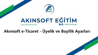 AKINSOFT eTicaret Üyelik Bayilik İşlemleri [upl. by Philis]