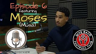 From University of Madinah to UK Prison CellEpisode 6 featuring Moses Musa​⁠ of Give Back FC [upl. by Negaem]