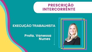 PRESCRIÇÃO INTERCORRENTE NA EXECUÇÃO TRABALHISTA [upl. by Latif]