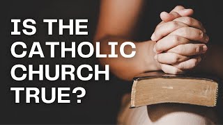 Is Catholicism The True Religion [upl. by Almond]