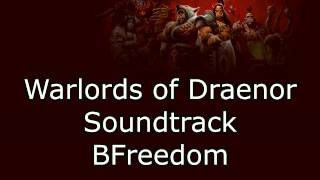 Warlords of Draenor Music  BFreedom [upl. by Franck882]