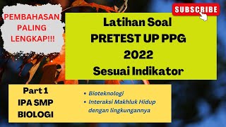 Bahas Soal Pretest UP PPG IPA SMP 2022 Biologi sesuai Indikator Part 1 [upl. by Notsle]