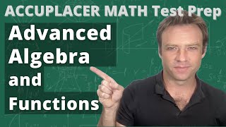 Accuplacer Math Test Prep Advanced Algebra and Functions [upl. by Zurn]