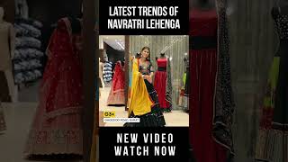 Latest Trends Of Navratri Lehenga Choli  Chaniya Choli Shopping For 2024 [upl. by Nahsrad]