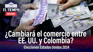 El impacto que tendrán las elecciones en EE UU en las relaciones comerciales con Colombia [upl. by Siuqaj]