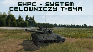 GHPC  System Celowniczy T64A [upl. by Sayed]