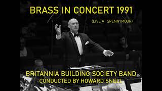 BRASS IN CONCERT 1991  Britannia Building Society Band Howard Snell [upl. by Rebmik]