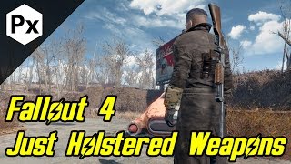 Fallout 4 Mod Just Holstered Weapons [upl. by Esela]