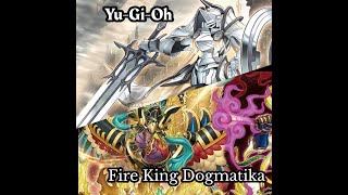 YuGiOh Fire King Dogmatika Deck Profile January 2024 Version 3 [upl. by Kaja441]