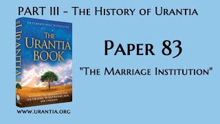 p83  The Marriage Institution The Urantia Book  audiobook [upl. by Eelrak]