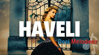 Haveli Song Lyrics by Raees  Desi Melodeez  Bollywood  Romantic  New Hindi Song 2024 [upl. by Nivrem]