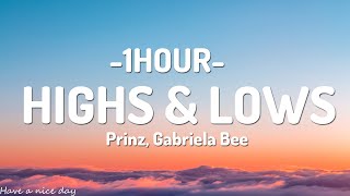 Prinz Gabriela Bee  Highs amp Lows Lyrics1HOUR [upl. by Efi]