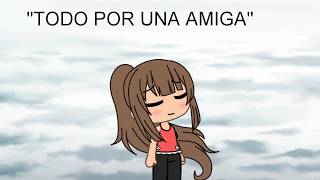 quotTODO POR UNA AMIGA [upl. by Harutek]