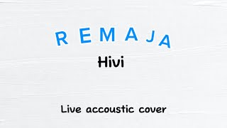 Remaja  HIVI live accoustic cover [upl. by Kalagher401]