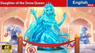 Daughter of the Snow Queen ❄ Bedtime Stories🌛 Fairy Tales in English WOAFairyTalesEnglish [upl. by Elwina]