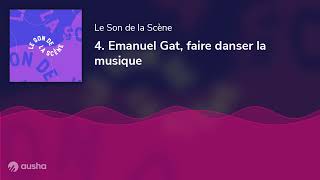 4 Emanuel Gat faire danser la musique [upl. by Nylrehs]