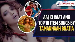 Aaj Ki Raat and Top 10 Items Songs by Tamannaah Bhatia  Kaavaalaa  Achacho  WATCH [upl. by Winou843]