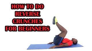 How to Do Reverse Crunches for Beginners with Instructions [upl. by Enimassej163]