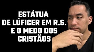 Estátua de Lúcifer em Gravataí  RS  Cristãos Com Medo [upl. by Adirem371]