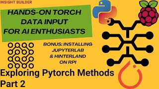 Hands On Torch Data Manipulation For AI Enthusiasts Explore Pytorch Methods Part 2 With Jupyterlab [upl. by Laban996]