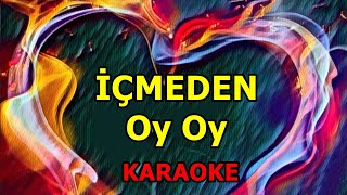 🎶🕺💃🎸 İÇMEDEN OY OY 🎸🕺💃🎶 👏 KARAOKE 👏 [upl. by Ahsikat]