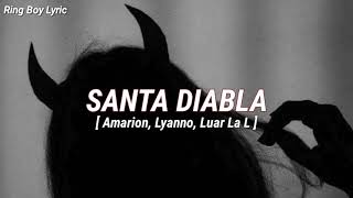 AmarionLyannoLuar La L  Santa Diabla  Letra [upl. by Thorne592]