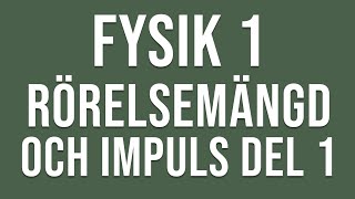 Fysik 1  Rörelsemängd och impuls del 1 av 2 [upl. by Atelokin333]