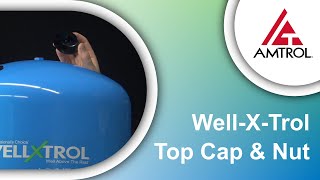 WellXTrol Top Cap And Nut  Amtrol Tech Takes [upl. by Madelle]