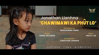 JONATHAN LIANHNA  CHAWIMAWI KA PHUT LO Official Music Video [upl. by Pliam761]