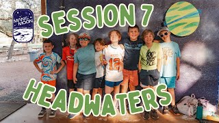 Headwaters Session 7 Camp Eagle 2024 [upl. by Nylecoj]