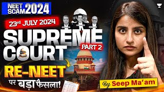 RENEET 2024  23rd July Latest Update  Supreme Court on NEET  NEET 2024 Paper Leak  Seep Pahuja [upl. by Nivk]