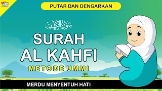 SURAH AL KAHFI MERDU سورة الْكَهْفِ  Metode Ummi  Meraih Jumat Berkah [upl. by Leinod898]