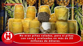 No eran piñas coladas pero sí piñas con coca y avaluadas en más de 20 millones de dólares [upl. by Ennayt]