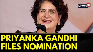 Priyanka Gandhi To File Nomination For Wayanad ByElections  Congress  Rahul Gandhi  News18 [upl. by Potts]