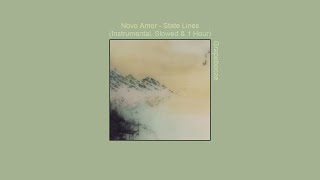 Novo Amor  State Lines Instrumental Slowed amp 1 Hour [upl. by Nebra]