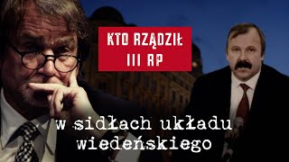 Kto rządził III RP W sidłach układu wiedeńskiego [upl. by Mcgurn34]