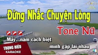 Karaoke Đừng Nhắc Chuyện Lòng Tone Nữ Nhạc Sống  Trọng Hiếu [upl. by Anawahs]