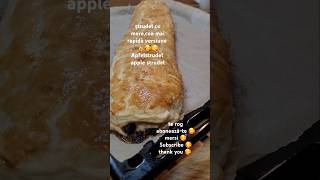 ştrudel Apfelstrudelstrudel youtubeshorts subscribe 🥰reteteleluiuti2130 like apple yummy 😋 [upl. by Pegg348]