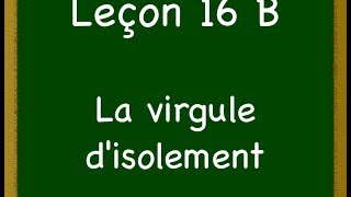 Leçon16 B  La virgule disolement [upl. by Taddeo]