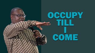 Occupy Till I Come  Apostle DR AN Mabaso  Spirit of Christ Ministries [upl. by Derfnam371]