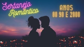 Modões Sertanejo Romântico Anos 80 90 2000 Pra Matar a Saudade das Musicas Boas [upl. by Ernesta989]