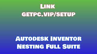 🔸Autodesk Inventor Nesting🌈 HOW TO INSTALL 💻PCLAPTOP TUTORIAL 2024 no charge🎮 [upl. by Heyman]