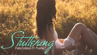 Stuttering  Fefe Dobson Ft Pusha T [upl. by Pat]