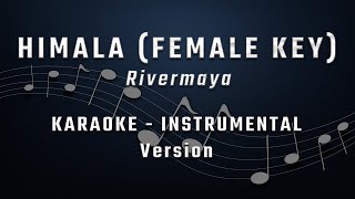 HIMALA  FEMALE KEY  KARAOKE  INSTRUMENTAL TRACK  RIVERMAYA [upl. by Vaughan833]