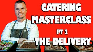 How to Cater a Wedding  Catering Master Class Pt2 The Delivery [upl. by Delmer707]