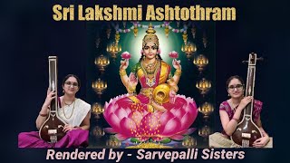 Sri Lakshmi Ashtottara Shatanama Stotram  Rendered by Sarvepalli Sisters  Lakshmi Ashtothram [upl. by Blane]