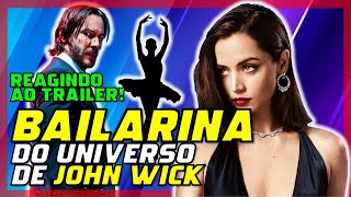 Bailarina  Do Universo de John Wick  Trailer  React [upl. by Notsob]